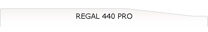 REGAL 440 PRO