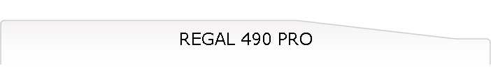 REGAL 490 PRO